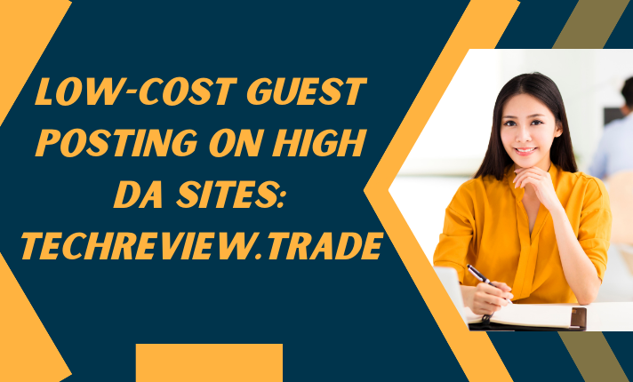 Low-Cost Guest Posting on High DA Sites